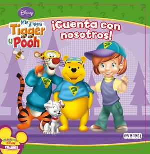 MIS AMIGOS TIGGER Y POOH. ¡CUENTA CON NOSOTROS!