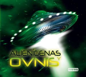 ALIENÍGENAS Y OVNIS