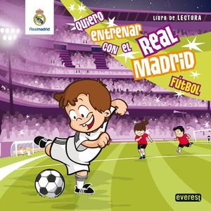 QUIERO ENTRENAR CON EL REAL MADRID FÚTBOL