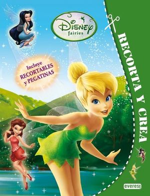 DISNEY FAIRIES. RECORTA Y CREA