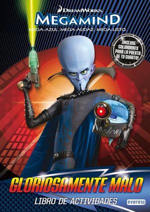 MEGAMIND. GLORIOSAMENTE MALO. LIBRO DE ACTIVIDADES