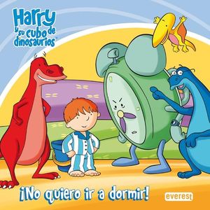 HARRY Y SU CUBO DE DINOSAURIOS. ¡NO QUIERO IR A DORMIR!