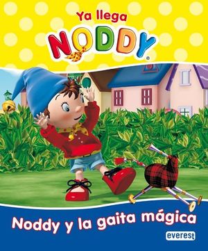 YA LLEGA NODDY. NODDY Y LA GAITA MÁGICA