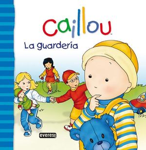 CAILLOU. LA GUARDERÍA