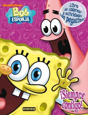 BOB ESPONJA. ¡SIEMPRE CONTIGO!