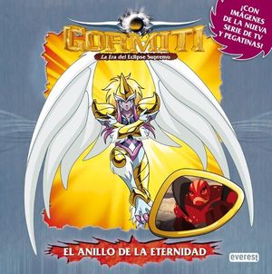GORMITI. LA ERA DEL ECLIPSE SUPREMO. EL ANILLO DE LA ETERNIDAD