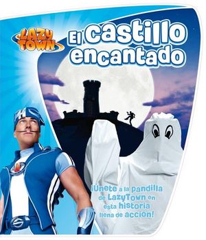 LAZY TOWN. EL CASTILLO ENCANTADO