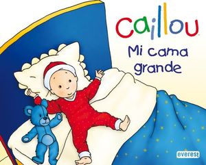 CAILLOU. MI CAMA GRANDE