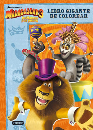 MADAGASCAR 3. ¡DE MARCHA POR EUROPA!. LIBRO GIGANTE DE COLOREAR Y ACTIVIDADES