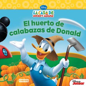 LA CASA DE MICKEY MOUSE. EL HUERTO DE CALABAZAS DE DONALD