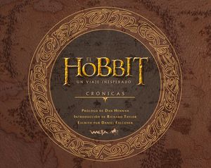 EL HOBBIT: UN VIAJE INESPERADO. CRÓNICAS. ARTE Y DISEÑO