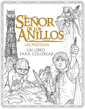 EL SEÑOR DE LOS ANILLOS. LAS PELÍCULAS. UN LIBRO PARA COLOREAR