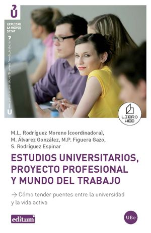 ESTUDIOS UNIVERSITARIOS, PROYECTO PROFESIONAL Y MUNDO DEL TRABAJO. CÓMO TENDER P