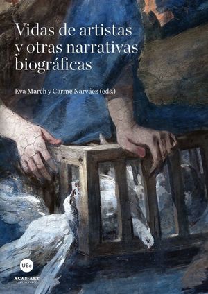 VIDAS DE ARTISTAS Y OTRAS NARRATIVAS BIOGRÁFICAS