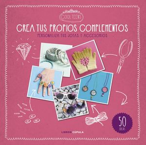 CREA TUS PROPIOS COMPLEMENTOS