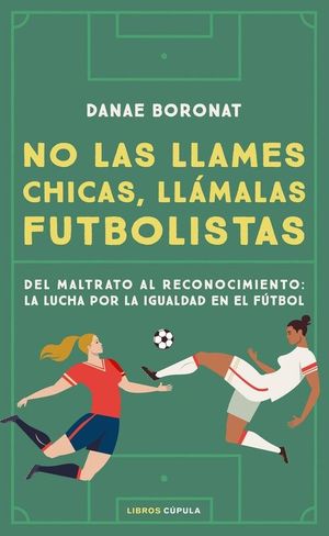 NO LAS LLAMES CHICAS, LLÁMALAS FUTBOLISTAS