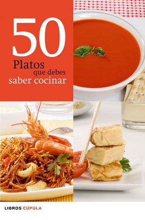 50 PLATOS QUE DEBES SABER COCINAR