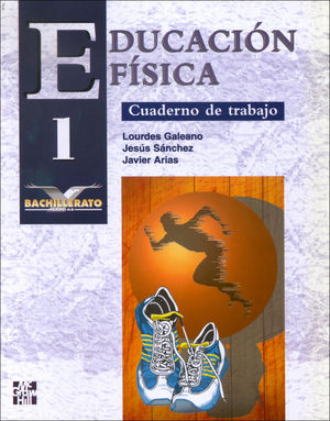 EDUCACI}N F{SICA. 1.? BACHILLERATO. CUADERNO DE TRABAJO