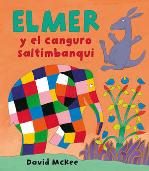 ELMER Y EL CANGURO SALTIMBANQUI (ELMER. ÁLBUM ILUSTRADO)