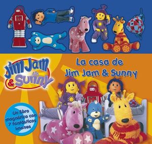 LA CASA DE JIM JAM & SUNNY
