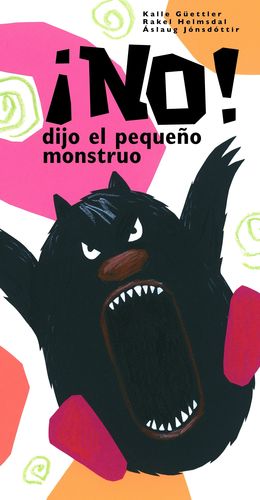 ¡NO! DIJO EL PEQUEÑO MONSTRUO