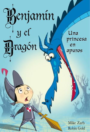 BENJAMÍN Y EL DRAGÓN. UNA PRINCESA EN APUROS