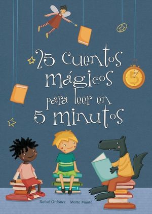 25 CUENTOS MÁGICOS PARA LEER EN 5 MINUTOS