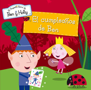 EL CUMPLEAÑOS DE BEN (EL PEQUEÑO REINO DE BEN Y HOLLY. PRIMERAS LECTURAS)