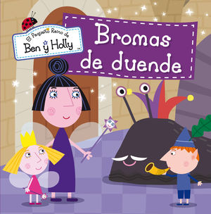 BROMAS DE DUENDE (EL PEQUEÑO REINO DE BEN Y HOLLY. PRIMERAS LECTURAS)