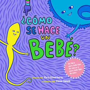 ¿CÓMO SE HACE UN BEBÉ?