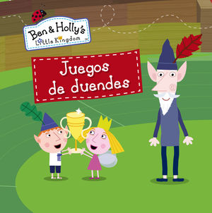 JUEGOS DE DUENDES (EL PEQUEÑO REINO DE BEN Y HOLLY. PRIMERAS LECTURAS)