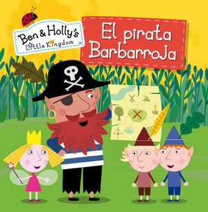 EL PIRATA BARBARROJA (EL PEQUEÑO REINO DE BEN Y HOLLY. PRIMERAS LECTURAS)