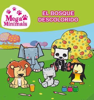 EL BOSQUE DESCOLORIDO (MEGA MINIMALS. PRIMERAS LECTURAS)