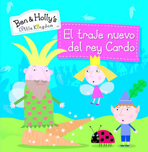 EL TRAJE NUEVO DEL REY CARDO (EL PEQUEÑO REINO DE BEN Y HOLLY. PRIMERAS LECTURAS