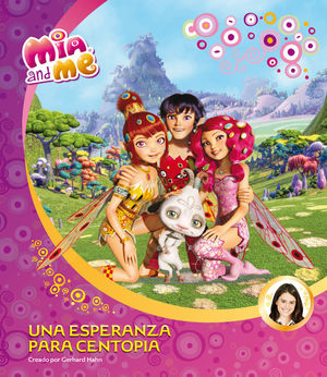 UNA ESPERANZA PARA CENTOPIA (MIA AND ME. PRIMERAS LECTURAS)