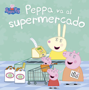 PEPPA VA AL SUPERMERCADO (PEPPA PIG. PRIMERAS LECTURAS)