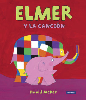 ELMER Y LA CANCIÓN (ELMER. ÁLBUM ILUSTRADO)