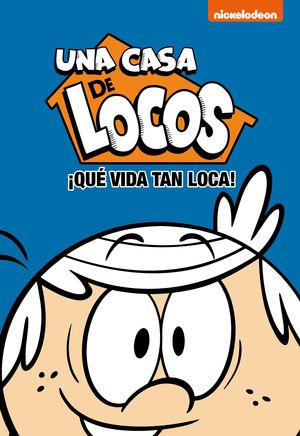 QUE VIDA TAN LOCA! (UNA CASA DE LOCOS, COMIC)