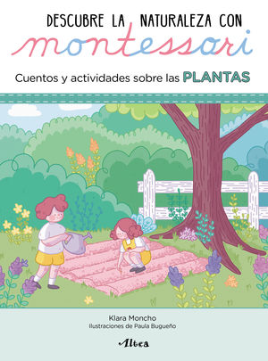 DESCUBRE LA NATURALEZA CON MONTESSORI. CUENTOS Y ACTIVIDADES SOBR