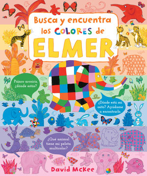 BUSCA Y ENCUENTRA LOS COLORES DE ELMER (ELMER. PEQUEÑAS MANITAS)