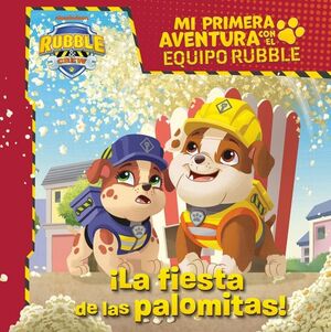 MI PRIMERA AVENTURA CON EL EQUIPO RUBBLE  PAW PATROL - LA FIESTA DE LAS PALOMIT