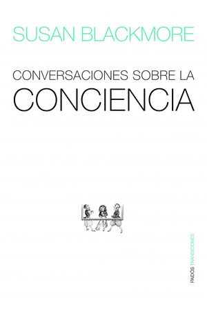 CONVERSACIONES SOBRE LA CONCIENCIA