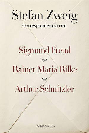 CORRESPONDENCIA CON SIGMUND FREUD, RAINER MARIA RILKE Y ARTHUR SCHNITZLER