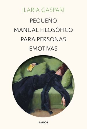 PEQUEÑO MANUAL FILOSÓFICO PARA PERSONAS EMOTIVAS