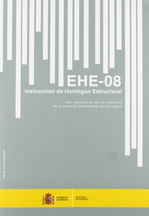 INSTRUCCIÓN DE HORMIGON ESTRUCTURAL. EHE-08. (5ª EDICIÓN)