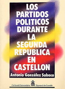 LOS PARTIDOS POLÍTICOS DURANTE LA SEGUNDA REPÚBLICA EN CASTELLÓN