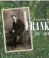 FOTOGRAFÍAS DE FRANK. 1887-1970