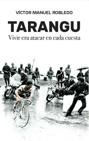 TARANGU. VIVIR ERA ATACAR EN CADA CUESTA