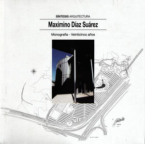 SÍNTESIS ARQUITECTURA MAXIMINO DÍAZ SUÁREZ