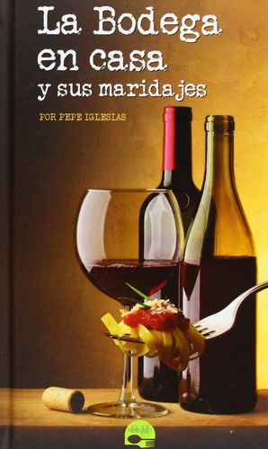 LA BODEGA EN CASA Y SUS MARIDAJES